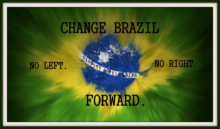 Brazilian Flag Change Brazil no Left no right forward Juliana Areias